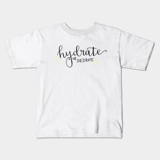 hydrate!!! Kids T-Shirt